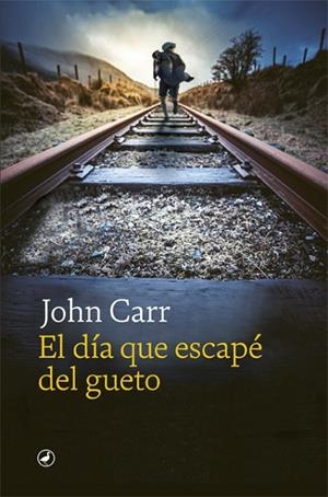 DÍA QUE ESCAPÉ DEL GUETO, EL | 9788418059971 | CARR, JOHN | Cooperativa Cultural Rocaguinarda