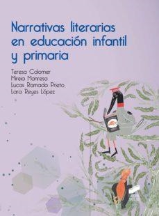 NARRATIVAS LITERARIAS EN EDUCACIÓN INFANTIL Y PRIMARIA | 9788491712145 | COLOMER, TERESA/MANRESA, MIREIA/RAMADA PRIETO, LUCAS/REYES LÓPEZ, LARA | Cooperativa Cultural Rocaguinarda