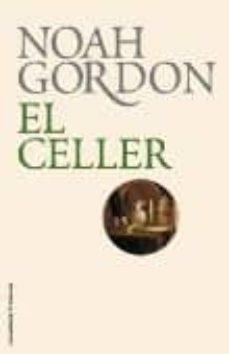 CELLER, EL | 9788499182674 | GORDON, NOAH | Cooperativa Cultural Rocaguinarda