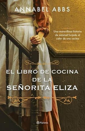 LIBRO DE COCINA DE LA SEÑORITA ELIZA, EL | 9788408256281 | ABBS, ANNABEL | Cooperativa Cultural Rocaguinarda