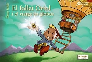 FOLLET ORIOL I EL VIATGE EN GLOBUS, EL | 9788448958060 | SARDÀ, ÒSCAR | Cooperativa Cultural Rocaguinarda
