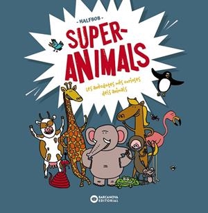 SUPERANIMALS | 9788448955472 | HALFBOB | Cooperativa Cultural Rocaguinarda