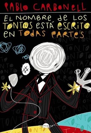 NOMBRE DE LOS TONTOS ESTÁ ESCRITO EN TODAS PARTES, EL  | 9788418945045 | CARBONELL, PABLO | Cooperativa Cultural Rocaguinarda