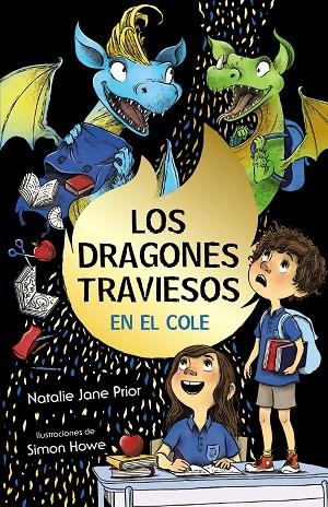 DRAGONES TRAVIESOS, 2, LOS. LOS DRAGONES TRAVIESOS VAN AL COLE | 9788469663943 | PRIOR, NATALIE JANE | Cooperativa Cultural Rocaguinarda