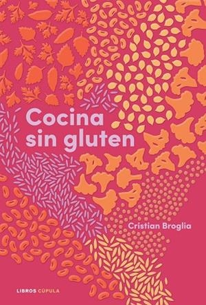 COCINA SIN GLUTEN | 9788448028848 | BROGLIA, CRISTIAN | Cooperativa Cultural Rocaguinarda