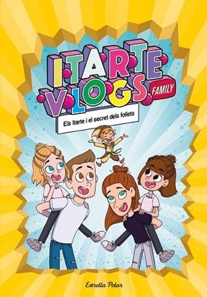 ITARTE VLOGS FAMILY 2. ELS ITARTE I EL SECRET DELS FOLLETS | 9788413891712 | ITARTE | Cooperativa Cultural Rocaguinarda