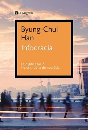 INFOCRÀCIA | 9788419013644 | HAN, BYUNG-CHUL | Cooperativa Cultural Rocaguinarda