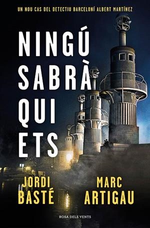 NINGÚ SABRÀ QUI ETS (DETECTIU ALBERT MARTÍNEZ 3) | 9788417909604 | BASTÉ, JORDI/ARTIGAU, MARC | Cooperativa Cultural Rocaguinarda