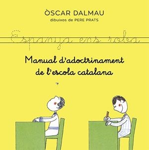 MANUAL D'ADOCTRINAMENT DE L'ESCOLA CATALANA | 9788418253140 | DALMAU, ÒSCAR | Cooperativa Cultural Rocaguinarda
