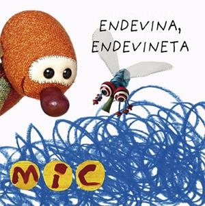 MIC. ENDEVINA, ENDEVINETA | 9788424672577 | GIMÓ, LAIA/MESEGUER, MAICA/TRIAS, MANEL | Cooperativa Cultural Rocaguinarda