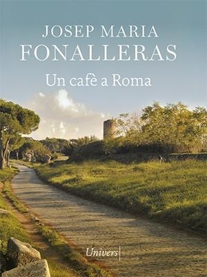 CAFÈ A ROMA, UN | 9788418375422 | FONALLERAS, JOSEP MARIA | Cooperativa Cultural Rocaguinarda