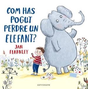 COM HAS POGUT PERDRE UN ELEFANT? | 9788467948646 | JAN FEARNLEY | Cooperativa Cultural Rocaguinarda