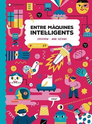 ENTRE MÀQUINES INTEL·LIGENTS | 9788418304248 | COSICOSA | Cooperativa Cultural Rocaguinarda