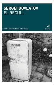 RECULL, EL | 9788412328912 | DOVLATOV, SERGEI | Cooperativa Cultural Rocaguinarda