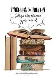 MIRADAS QUE EDUCAN | 9788412388343 | VERGARA, JUAN JOSÉ/ MURILLO, F. JAVIER | Cooperativa Cultural Rocaguinarda