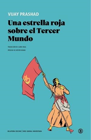 ESTRELLA ROJA SOBRE EL TERCER MUNDO, UNA | 9788419160010 | PRASHAD, VIJAY | Cooperativa Cultural Rocaguinarda