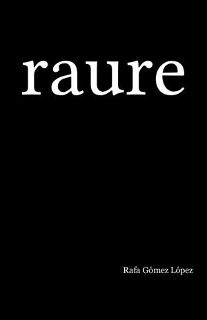 RAURE | 9788409336142 | GÓMEZ. RAFA | Cooperativa Cultural Rocaguinarda