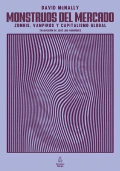 MONSTRUOS DEL MERCADO | 9788412520408 | MCNALLY, DAVID | Cooperativa Cultural Rocaguinarda