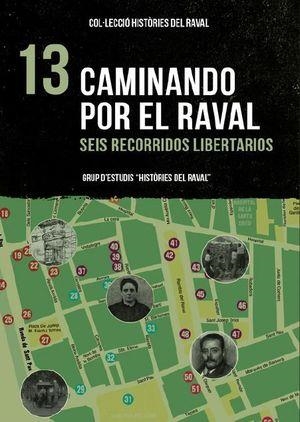 CAMINANDO POR EL RAVAL. SEIS RECORRIDOS LIBERTARIOS | 9788412261882 | GRUP D'STUDIS 'HISTÒRIES DEL RAVAL' | Cooperativa Cultural Rocaguinarda