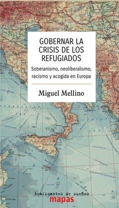 GOBERNAR LA CRISIS DE LOS REFUGIADOS | 9788412453812 | MELLINO, MIGUEL | Cooperativa Cultural Rocaguinarda