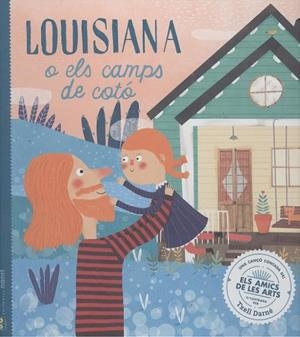 LOUISIANA O ELS CAMPS DE COTÓ | 9788494977442 | FIGUERAS TORTRAS, LAIA/PUYUELO CAPELLAS, NÚRIA | Cooperativa Cultural Rocaguinarda