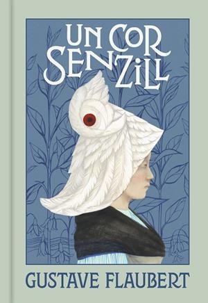 COR SENZILL, UN | 9788418062148 | FLAUBERT, GUSTAVE | Cooperativa Cultural Rocaguinarda