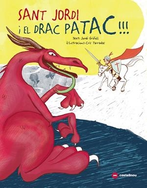 SANT JORDI I EL DRAC PATAC! | 9788417406745 | GRIFOLL, JORDI | Cooperativa Cultural Rocaguinarda