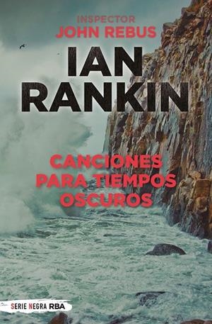 CANCIONES PARA TIEMPOS OSCUROS | 9788491876816 | RANKIN IAN | Cooperativa Cultural Rocaguinarda