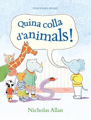 QUINA COLLA D'ANIMALS! | 9788412267747 | NICHOLAS ALLAN | Cooperativa Cultural Rocaguinarda