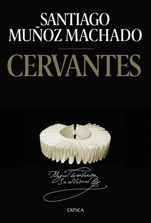 CERVANTES | 9788491993995 | MUÑOZ MACHADO, SANTIAGO | Cooperativa Cultural Rocaguinarda