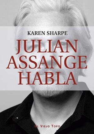 JULIAN ASSANGE HABLA | 9788419200082 | SHARPE, KAREN/ASSANGE, JULIAN | Cooperativa Cultural Rocaguinarda