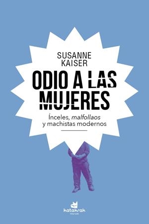 ODIO A LAS MUJERES | 9788416946716 | KAISER, SUSANNE | Cooperativa Cultural Rocaguinarda