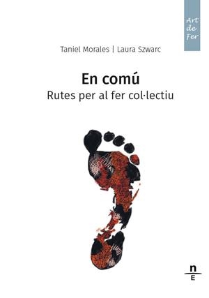 EN COMÚ. RUTES PER AL FER COL·LECTIU | 9788412500042 | MORALES, TANIEL/SZWARC, LAURA | Cooperativa Cultural Rocaguinarda