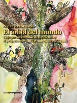 ÁRBOL DEL MUNDO, EL | 9788418604164 | MAS DE XAXÀS, XAVIER | Cooperativa Cultural Rocaguinarda