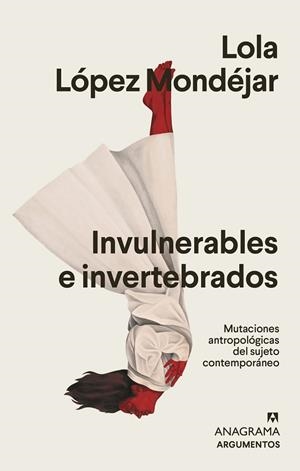 INVULNERABLES E INVERTEBRADOS | 9788433964878 | LÓPEZ MONDÉJAR, LOLA | Cooperativa Cultural Rocaguinarda