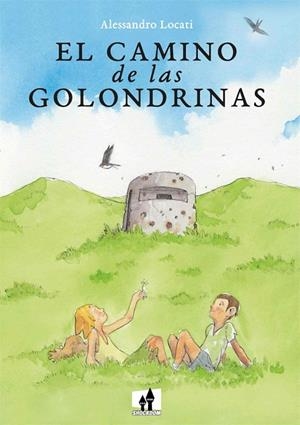 CAMINO DE LAS GOLONDRINAS, EL | 9788893364973 | ALESSANDRO LOCATI | Cooperativa Cultural Rocaguinarda