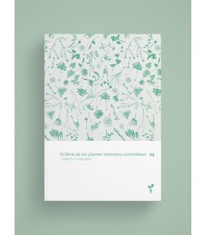 LLIBRE DE LES PLANTES SILVESTRES COMESTIBLES 04, EL | 9788418530074 | COL·LECTIU EIXARCOLANT | Cooperativa Cultural Rocaguinarda