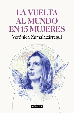VUELTA AL MUNDO EN 15 MUJERES, LA  | 9788403522534 | ZUMALACÁRREGUI, VERÓNICA | Cooperativa Cultural Rocaguinarda