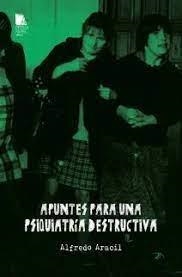 APUNTES PARA UNA PSIQUIATRÍA DESTRUCTIVA | 9788412384031 | ARACIL, ALFREDO | Cooperativa Cultural Rocaguinarda