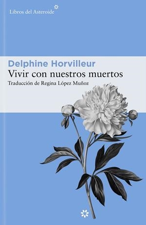 VIVIR CON NUESTROS MUERTOS | 9788419089014 | HORVILLEUR, DELPHINE | Cooperativa Cultural Rocaguinarda