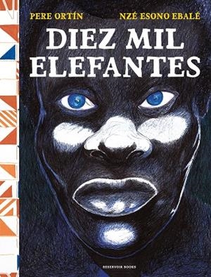 DIEZ MIL ELEFANTES | 9788418052743 | ORTÍN, PERE/ESONO EBALE, NZÉ | Cooperativa Cultural Rocaguinarda