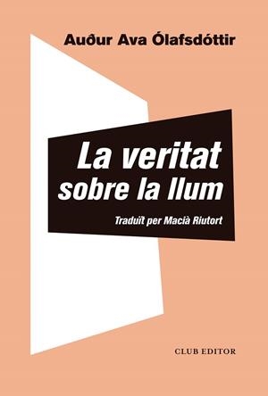 VERITAT SOBRE LA LLUM, LA | 9788473293433 | ÓLAFSDÓTTIR, AUÐUR AVA | Cooperativa Cultural Rocaguinarda