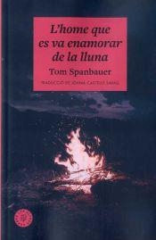 HOME QUE ES VA ENAMORAR DE LA LLUNA, L' | 9788412514476 | SPANBAUER, TOM | Cooperativa Cultural Rocaguinarda