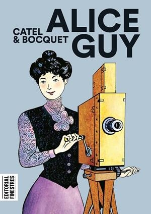 ALICE GUY | 9788412426151 | MULLER, CATEL/BOCQUET, JOSÉ-LOUIS | Cooperativa Cultural Rocaguinarda