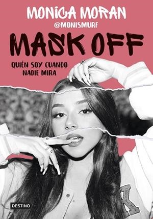 MASK OFF. QUIÉN SOY CUANDO NADIE MIRA | 9788408253655 | MORÁN, MÓNICA | Cooperativa Cultural Rocaguinarda