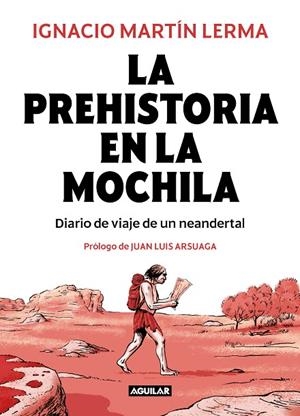 PREHISTORIA EN LA MOCHILA, LA | 9788403518407 | MARTÍN LERMA, IGNACIO | Cooperativa Cultural Rocaguinarda