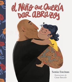 NIÑO QUE QUERÍA DAR ABRAZOS, EL | 9788448860769 | ENCINAS, SONIA/BARCELÓ, CÉSAR | Cooperativa Cultural Rocaguinarda