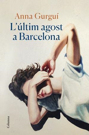ÚLTIM AGOST A BARCELONA, L' | 9788466429122 | GURGUÍ, ANNA | Cooperativa Cultural Rocaguinarda