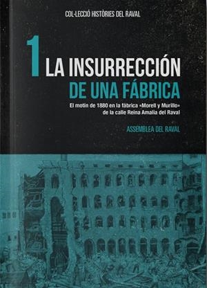 HISTÒRIES DEL RAVAL 1: LA INSURRECCIO D'UNA FABRICA | 103000021 | Cooperativa Cultural Rocaguinarda