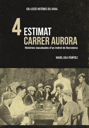 HISTÒRIES DEL RAVAL 4: ESTIMAT CARRER AURORA | 9788412025767 | AISA PÀMPOLS, MANEL | Cooperativa Cultural Rocaguinarda